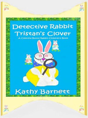 cover image of Detective Rabbit Tristan's Clover  a Colorful Bunny Rabbit Children's Book